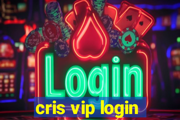 cris vip login